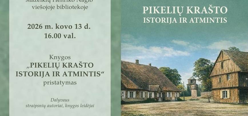 Knygos „Pikelių krašto istorija ir atmintis“ pristatymas