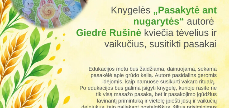 Susitikimas su knygelės „Pasakytė ant nugarytės“ autore Giedre Rušine