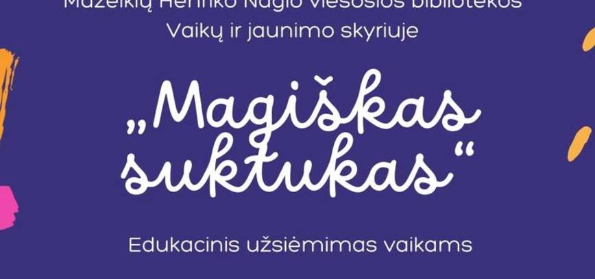 Edukacinis užsiėmimas vaikams „Magiškas suktukas“