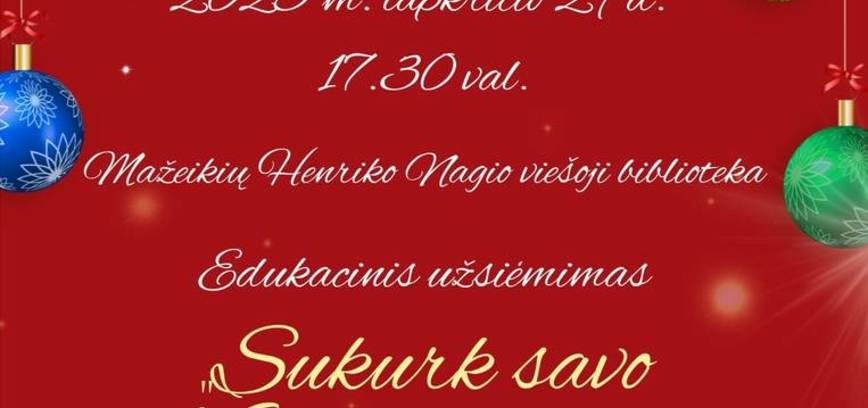 Edukacinis užsiėmimas „Sukurk savo Kalėdų žaisliuką“