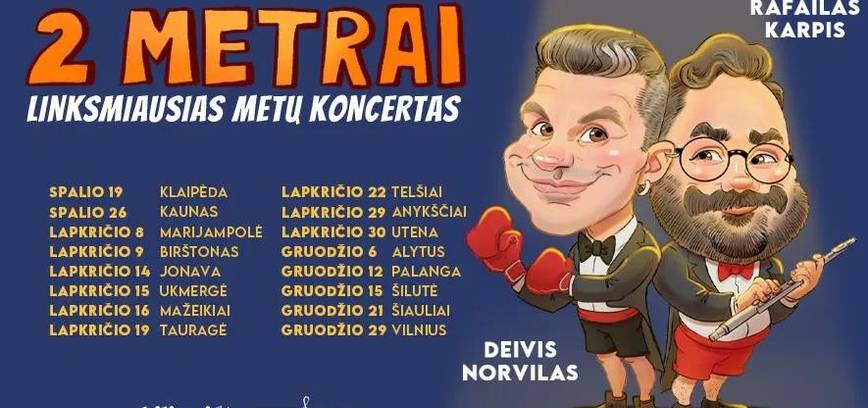 2 METRAI: Deivis Norvilas ir Rafailas Karpis