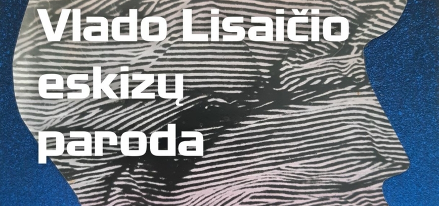 Vlado Lisaičio eskizų paroda