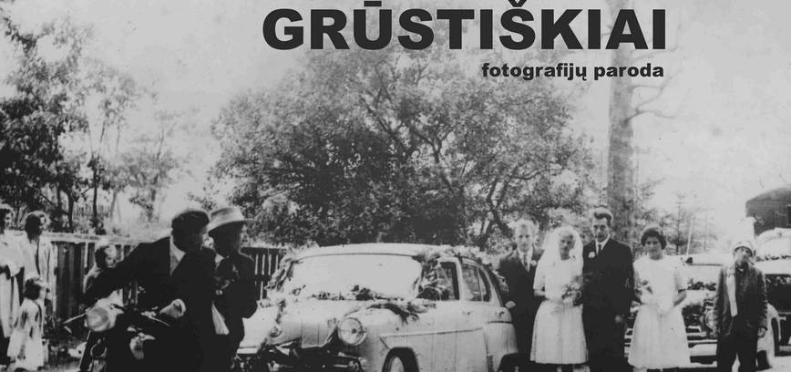 Fotoausstellung „Grūstiškiai“