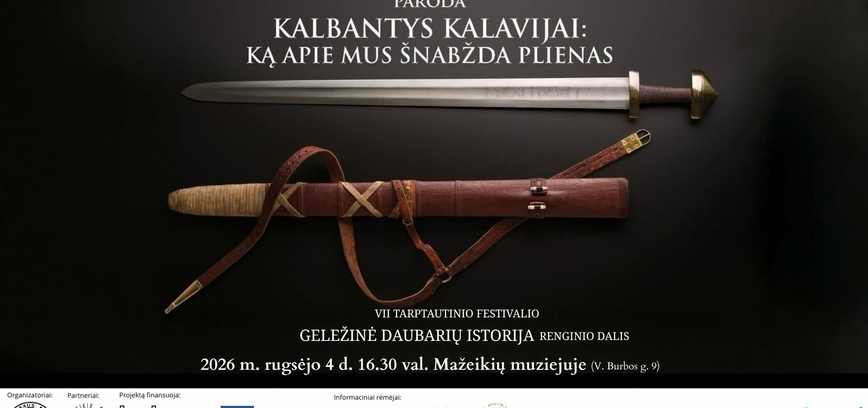 Parodos „Kalbantys kalavijai: Ką apie mus šnabžda plienas“ pristatymas