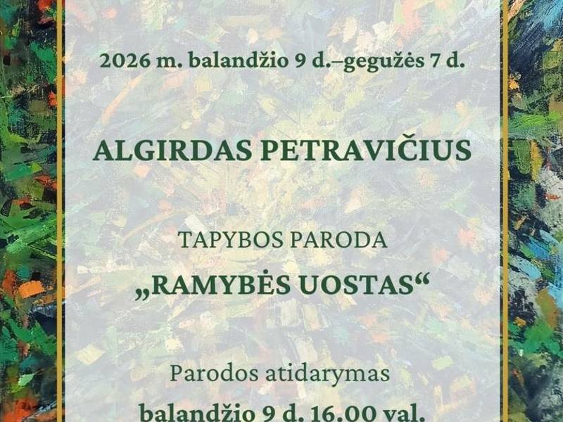 Algirdas Petravičius' painting exhibition "Port of Peace"