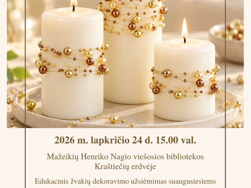 Edukacinis žvakių dekoravimo užsiėmimas suaugusiems „Maži šviesos stebuklai“