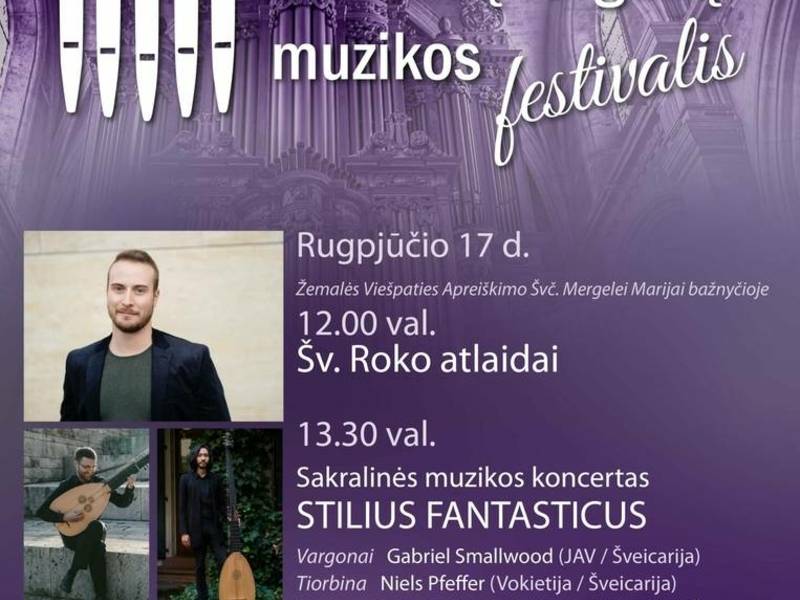 IV tarptautinis Mažeikių vargonų muzikos festivalis. Koncertas STILIUS FANTASTICUS