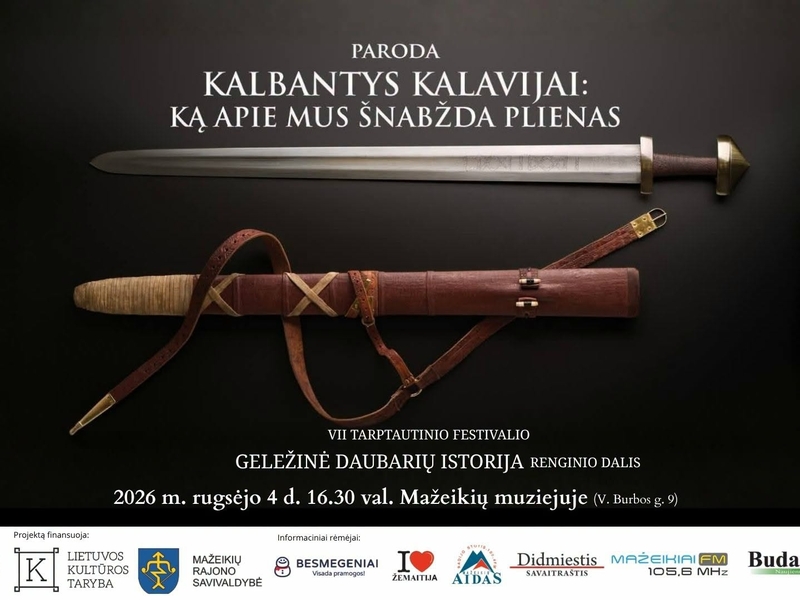 Parodos „Kalbantys kalavijai: Ką apie mus šnabžda plienas“ pristatymas